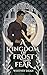 A Kingdom of Frost and Fear...