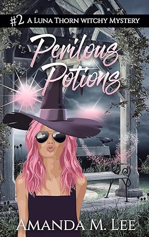 Perilous Potions (Luna Thorn, #2)