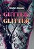 Gutter Glitter by Kirsten Moore