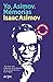 Yo, Asimov. Memorias by Isaac Asimov