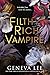 Filthy Rich Vampire (Filthy Rich Vampires, #1)