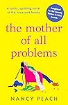 The Mother of All Problems by Nancy Peach