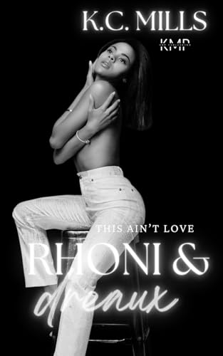 Rhoni & Dreaux (This ain't love Book 10)