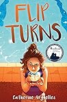 Flip Turns by Catherine Arguelles Flip Turns by Catherine Arguelles