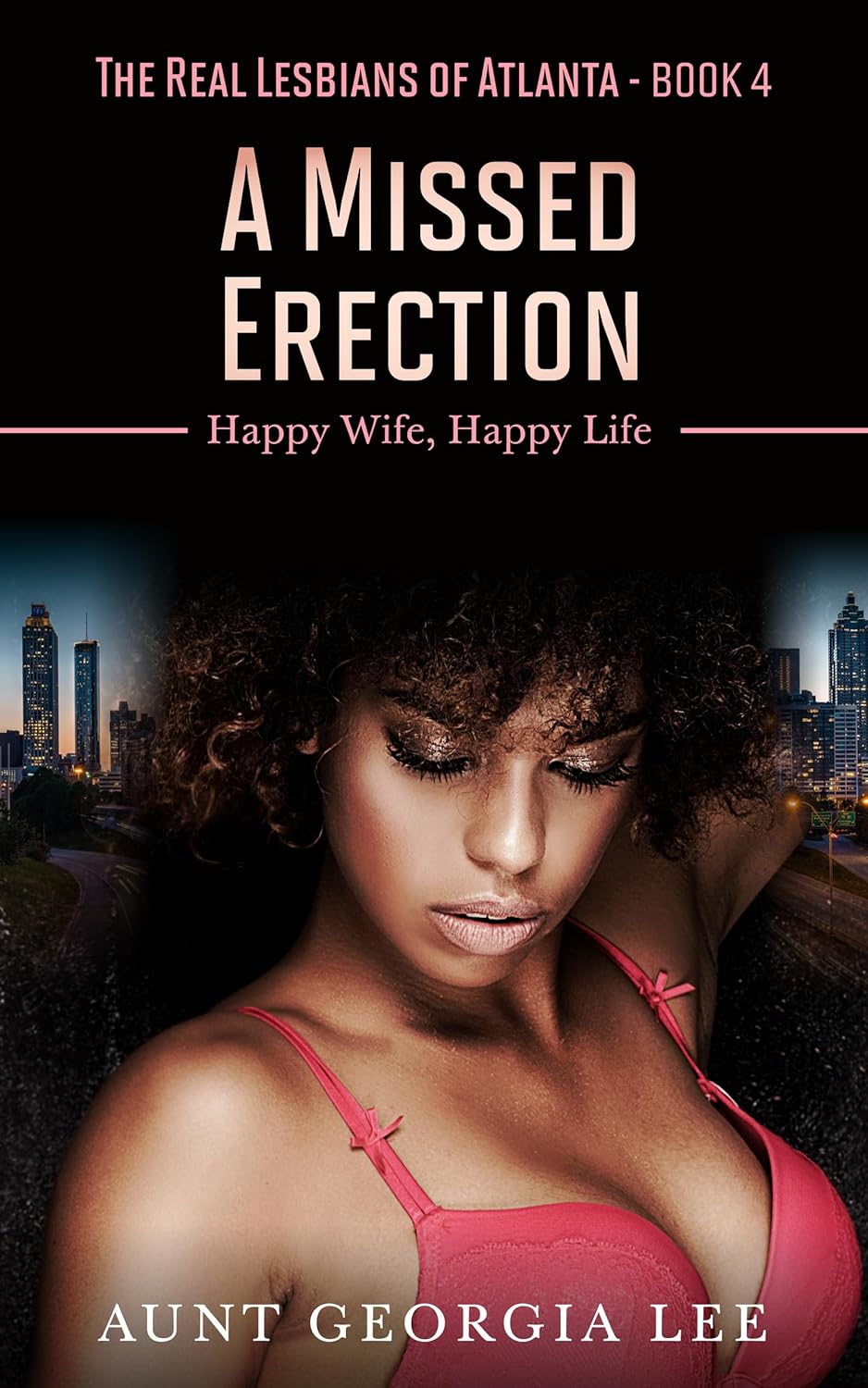 A Missed Erection : Happy Wife, Happy Life (The Real Lesbians of Atlanta Book 4) - Black Sapphic Age Gap Steamy Romance