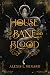 House of Bane and Blood (Or...