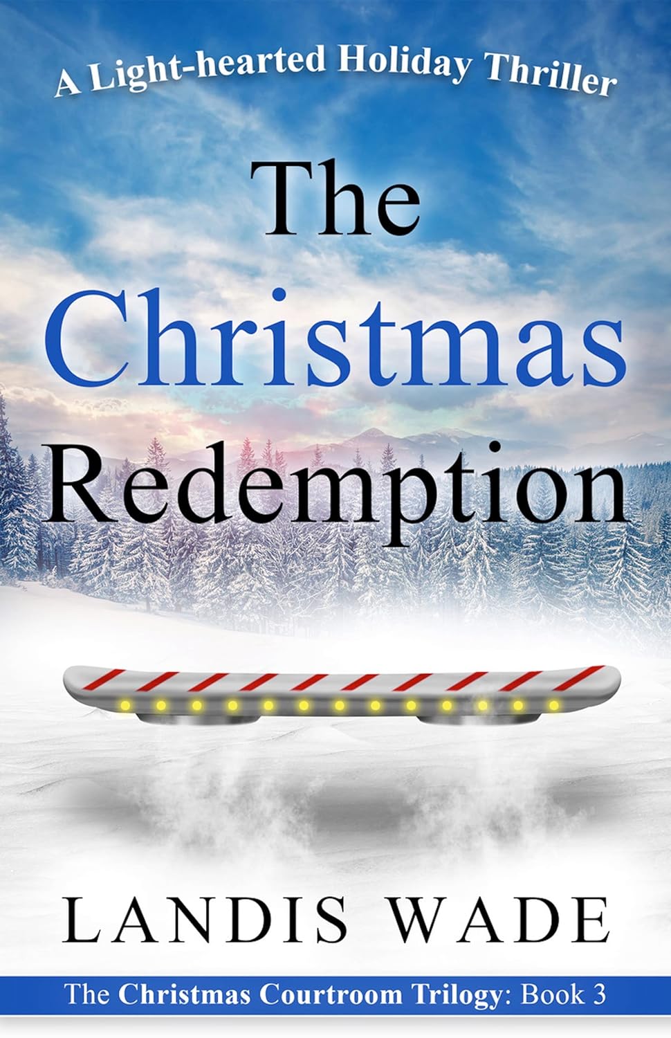 The Christmas Redemption: A Courtroom Adventure (Courtroom Adventure Series Book 3)
