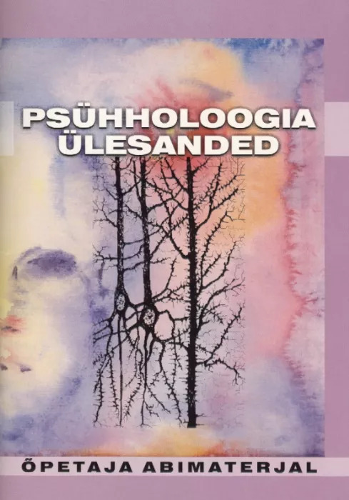 Psühholoogia ülesanded. Õpetaja abimaterjal (Psühholoogia gümnaasiumile)