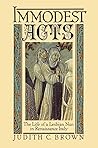 Immodest Acts by Judith C. Brown