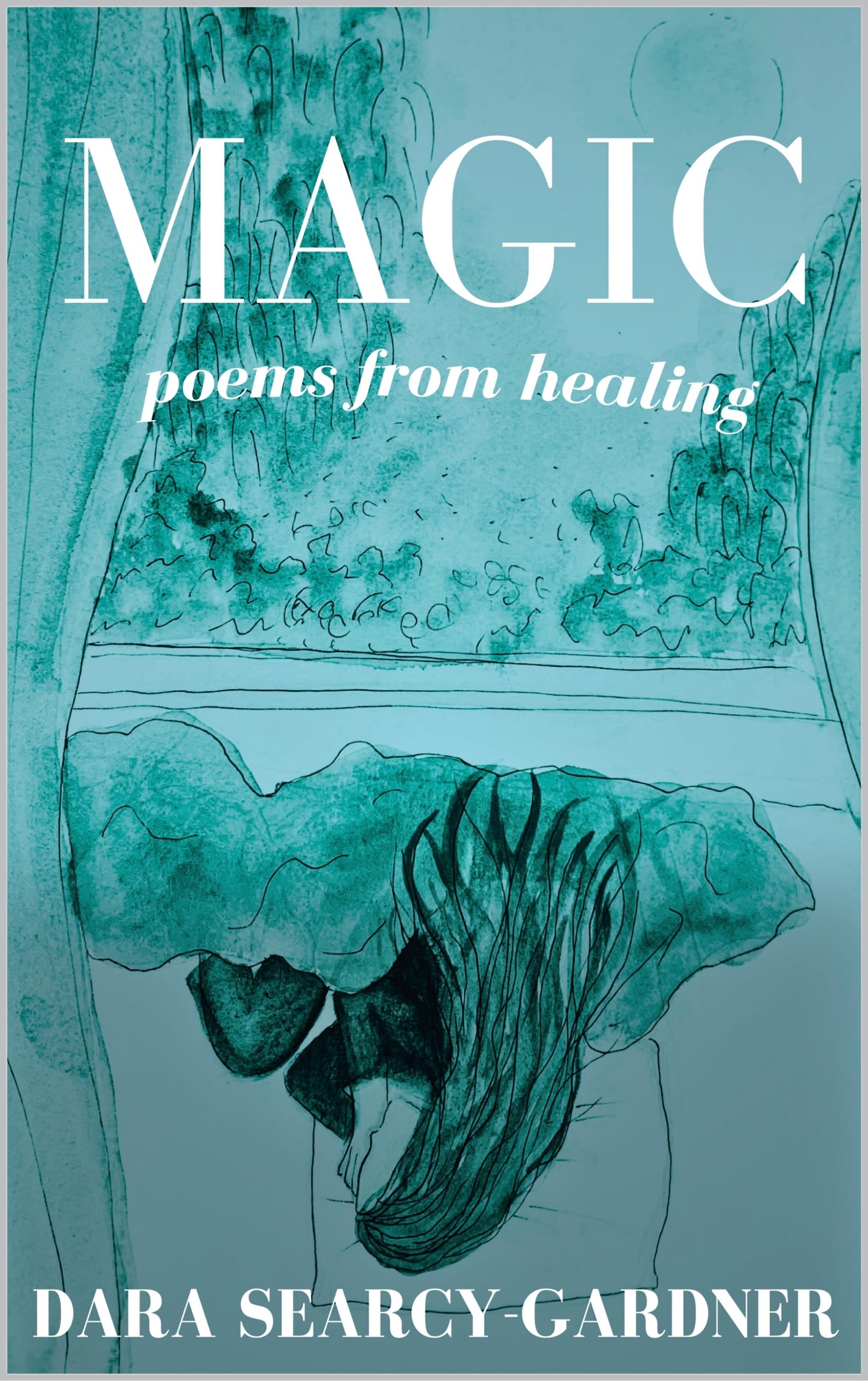 Magic: Poems from healing (Kindle Edition)
