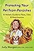Protecting Your Pets from Parasites: A Holistic Guide to Fleas, Ticks & Heartworms