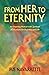 From Her to Eternity: An Inspiring Memoir with Spiritual SOULutions for Business and Life