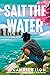 Salt the Water by Candice Iloh