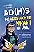 AD(H)S: Die versteckte Kraft in uns - Die Reise vom Chaos zur Selbstakzeptanz im Kontext der Neurodiversität (German Edition)