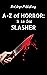 S is for Slasher