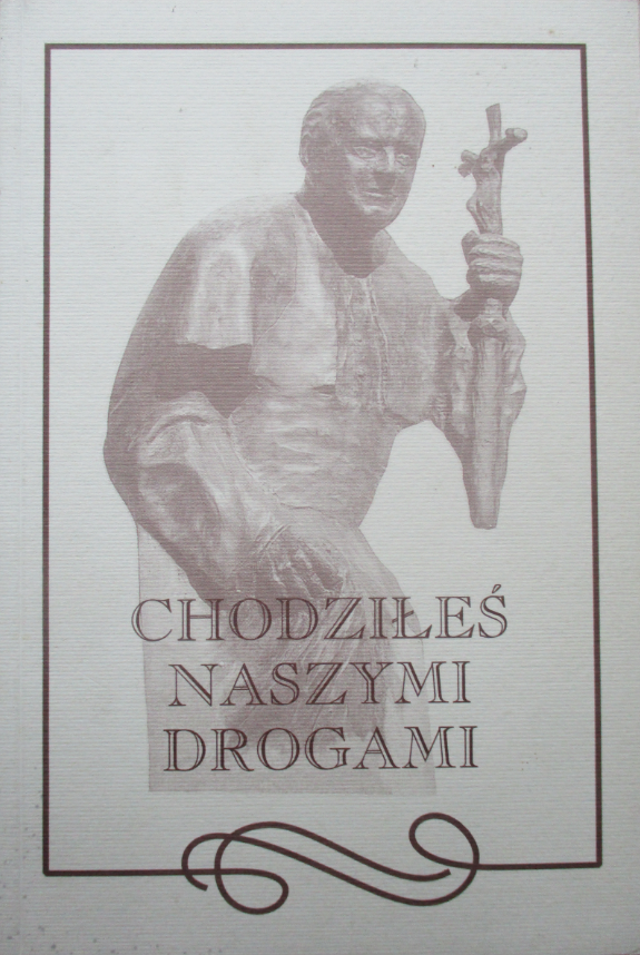 Chodziłeś naszymi drogami (Paperback)