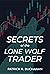 Secrets of the Lone Wolf Trader by Patrick Buchanan