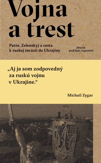 Vojna a trest: Putin, Zelenskyj a cesta k ruskej invázii do Ukrajiny