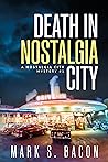 Death in Nostalgia City (Nostalgia City, #1) Death in Nostalgia City (Nostalgia City, #1)