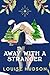 Away with a Stranger