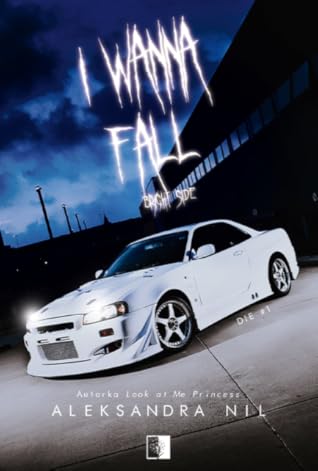 I Wanna Fall. Bright Side (Die, #1)