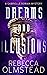 Dreams and Illusions by Rebecca Olmstead Dreams and Illusions by Rebecca Olmstead