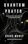 Book cover for Quantum Prayer: Ten Scientific Principles of Answered Prayer