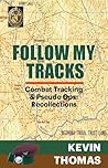 Follow My Tracks: Combat Tracking & Pseudo Operations: Recollections Follow My Tracks: Combat Tracking & Pseudo Operations: Recollections