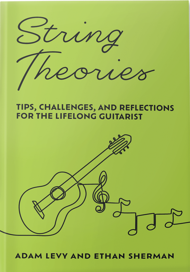 String Theories: Tips, Challenges, and Reflections for the Lifelong Guitarist (Kindle Edition)
