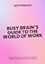 Busy brain's guide to the world of work by Ellie Perkins