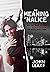 The Meaning of Malice by John Leake