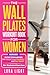 Wall Pilates Workouts Book For Women With Certified Instructor by Luna Light