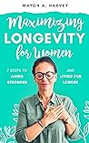 Maximizing Longev...