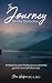 The Journey – Not the Destination by Dr. Steve Hudgins