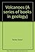 Volcanoes (A Series of books in geology) by Robert Decker (1981-03-30)