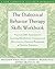 The Dialectical Behavior Therapy Skills Workbook: Practical Dbt Exercises for Learning Mindfulness, Interpersonal Effectiveness, Emotion Regulation & Distress Tolerance (Paperback) - Common