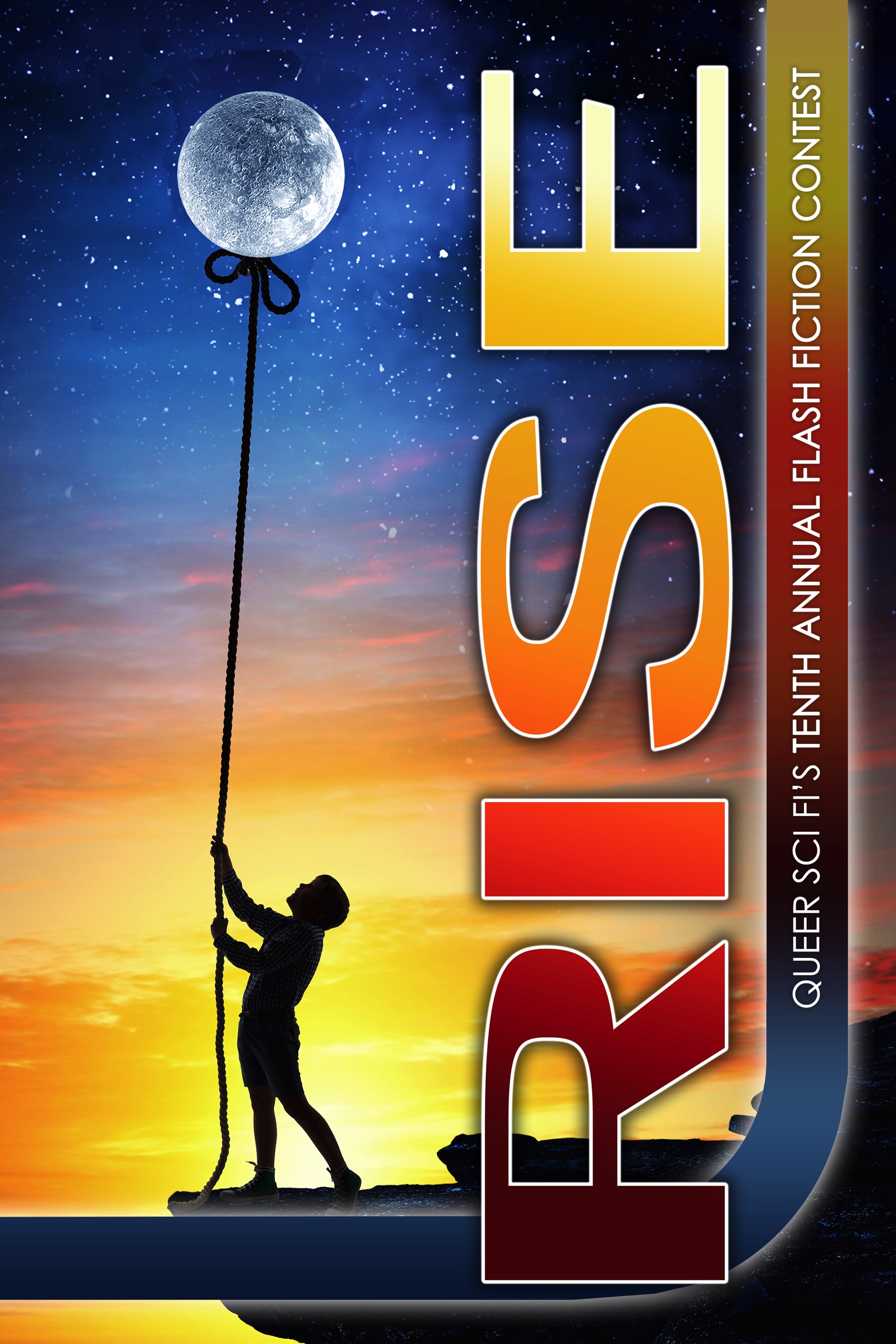 Rise: Queer Sci Fi's 10th Annual Flash Fiction Contest (Kindle Edition)