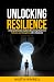 Unlocking Resilience: A Com...