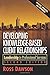 Developing Knowledge-Based Client Relationships. (Second Edition) Paperback May 20, 2005