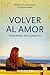 Volver al Amor by Marianne Williamson (January 01,2008)