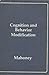 Cognition and behavior modification by Michael J Mahoney (1974-07-30)
