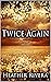 Twice Again