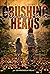 Crushing Heads and Breaking Hearts (Zombies & Kisses 2) by Magret Kindermann