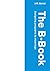The B-Book: Assigning Programs to Meanings by J. R. Abrial (November 03,2005)