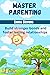 Master parenting: Build str...