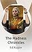 The Madness Chronicles