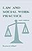 Law and Social Work Practic...