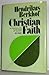Christian Faith: An Introduction to the Study of the Faith