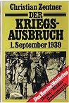Der Kriegsausbruch, 1. September 1939: Daten, Bilder, Dokumente Der Kriegsausbruch, 1. September 1939: Daten, Bilder, Dokumente