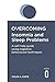 Overcoming Insomnia and Sleep Problems: A Self-Help Guide Using Cognitive Behavioral Techniques by Colin Espie (2006-01-26)